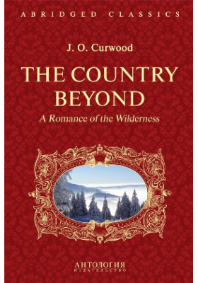 Details|<table width='100%'><tr>
<td valign='top'><img src='//img.biblioclub.ru/cover/ec08e62e606ef8f98669ea88fad243bdupvzwm74pa/ec08e62e606ef8f98669ea88fad243bdupvzwm74pa.jpg'/></td>
<td valign='top'>
<div class='news_header'>Curwood J. O.</div> <div class='news_header'>The Country Beyond. A Romance of the Wilderness = В дебрях Севера. Романтическая история сурового края: книга для чтения на английском языке</div>
<div><b>Publisher:</b> Антология</div> <div><b>Year:</b> 2015</div> </td></tr></table>